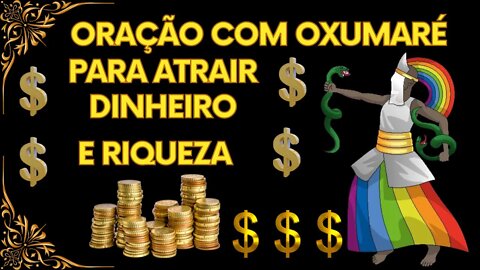 Oração com Oxumaré para atrair dinheiro e riqueza 🪘🪘