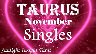 TAURUS A Missed Opportunity Comes Back Around, Love & Intimacy Like Never Before! November Singles