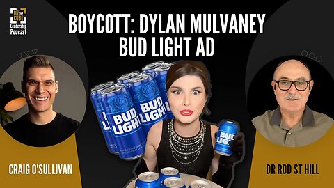 Boycott: Dylan Mulvaney Bud Light | Craig O'Sullivan & Dr Rod St Hill