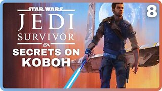 Star Wars JEDI: SURVIVOR | Part 8: Secrets on Koboh