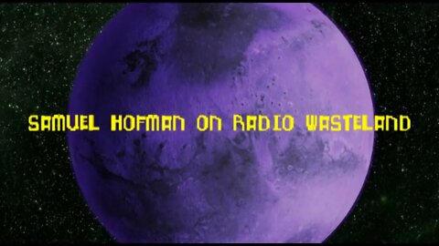 Radio Wasteland - Samuel Hofman November 2021 Interview