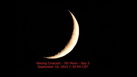 Waxing Crescent Moon Phase - September 18, 2023 7:39 PM CST (7th Moon Day 3)
