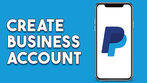 How To Create Paypal Business Account 2023