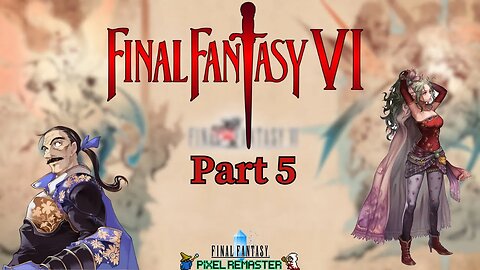 WHEN WORLDS COLLIDE! - Final Fantasy VI #5