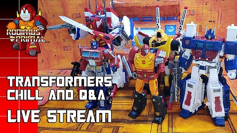 Rodimus Primal LIVE - Final Transformers Hangout and Chill of 2022!