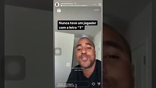 Nunca teve jogador com a letra T | raiam Santos