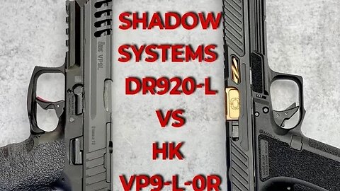 HK VP9-L OR vs Shadow Systems DR920-L