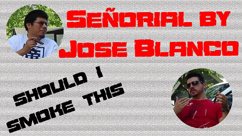 60 SECOND CIGAR REVIEW - Señorial by Jose Blanco