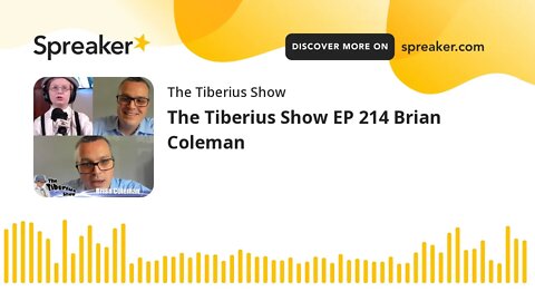 The Tiberius Show EP 214 Brian Coleman