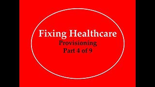 Fixing Healthcare: Provisioning Part 4 of 9