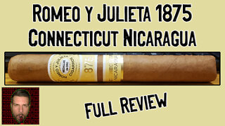 Romeo y Julieta 1875 Connecticut Nicaragua (Full Review)