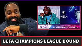 BURNA BOY TO PERFORM AT UEFA CHAMPIONS LEAGUE FINAL