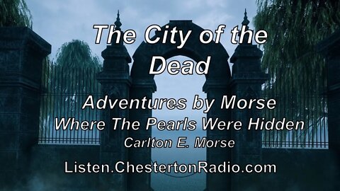 City of the Dead - Where The Pearls Were Hidden - Ep.10 - Adventures by Morse - Carlton E. Morse