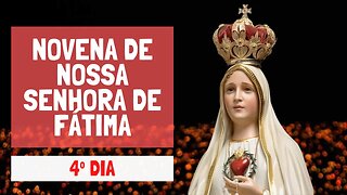 04º Dia - Novena de Nossa Senhora de Fátima