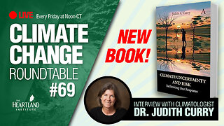 CLIMATE UNCERTAINTY and RISK: An Interview With Climatologist Dr. Judith Curry