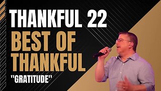 Gratitude - Best of Thankful 2022