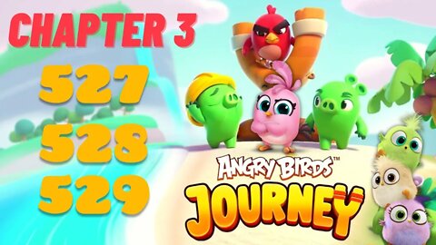 Angry Birds Journey - CHAPTER 3 - STARRY DESERT - LEVEL 527-528-529 - Gameplay Walkthrough