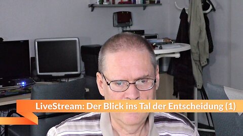 Teil 1: Der Blick ins Tal der Entscheidung - Der erste Blick