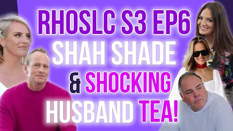RHOSLC S3 Ep6 Shah Shade & Shocking SLC husband tea! #bravotv #rhoslc