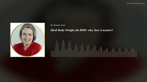 Ideal Body Weight abs BMI- why does it matter?