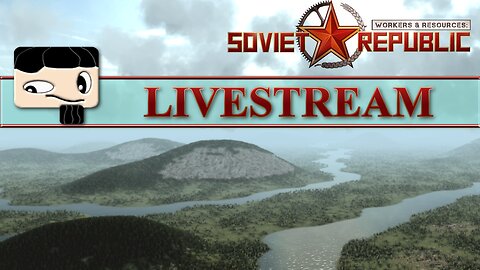 Workers & Resourses: Soviet Republic - The Republic of Hannigrad - Live Stream