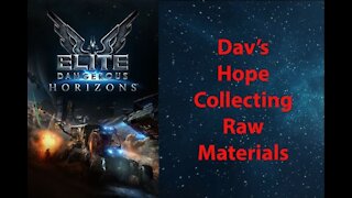 Elite Dangerous: Day To Day Grind - Dav's Hope - Collecting Raw Materials - [00045]