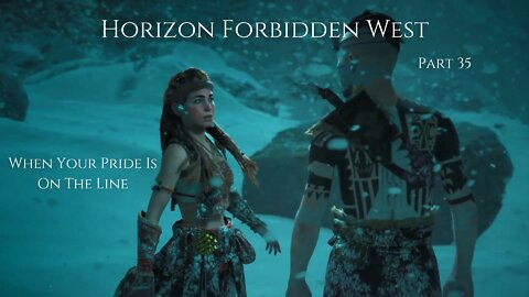 Horizon Forbidden West Part 35 - When Your Pride Is On The Line