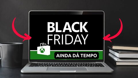 AINDA DÁ TEMPO DE APROVEITAR - BLACK FRIDAY XBOX LIVE