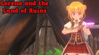 Lorena and the Land of Ruins Playthrough Part 3