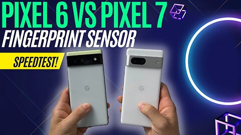 Pixel 7 vs Pixel 6 Fingerprint sensor speed test MAJOR improvements!