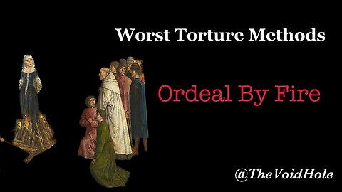 Trial By Fire: Worst Torture Methods
