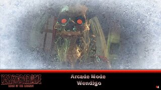 Terrordrome - Reign of the Legends: Arcade Mode - Wendigo