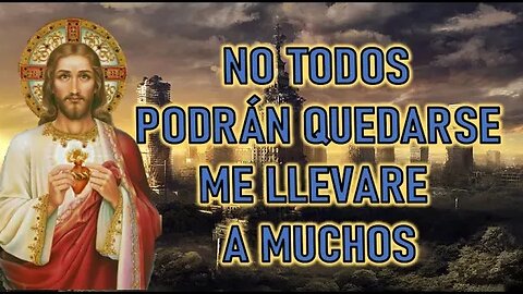 NO TODOS PODRAN QUEDARSE, ME LLEVARE A ALGUNOS DE USTEDES -MENSAJE DE JESÚS A GLINDA LYNKOUS