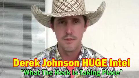 Derek Johnson HUGE Intel: "What The Heck Is Taking Place"