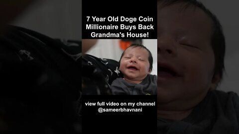 7 Year Old Doge Coin Millionaire Buys Back Grandma's House! #shorts #sameerbhavnani #dogecoin