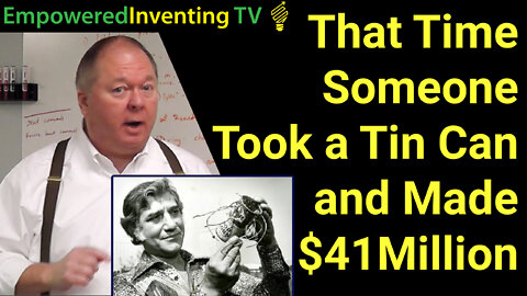 That Time an Inventor Took a Tin Can and Made $41 Million