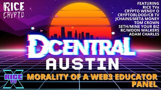 Morality Of A Web3 Educator Panel @ DCentral Austin Texas