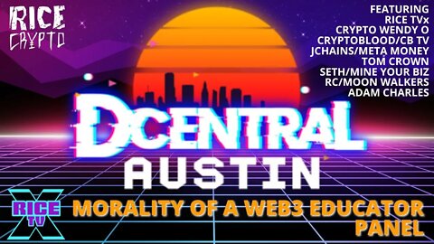 Morality Of A Web3 Educator Panel @ DCentral Austin Texas