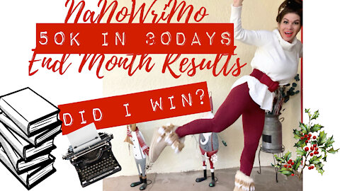 End Month Results Vlog | NaNoWriMo 50k in 30 Days | Did I WIN this year?
