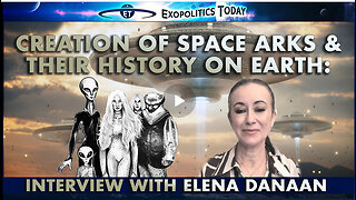 Creation of Space Arks and their History on Earth: Interview with Elena Danaan