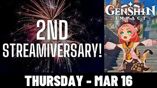 2nd Streamiversary Celebration! Prizes, Incentives, Spin the Game Wheel, and more!