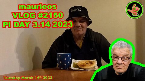 maurieos VLOG #2150 PI DAY 3 14 2023