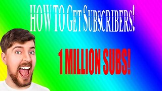 HOW TO Get Subscribers