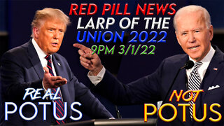 Biden’s LARP of The Union 2022 - Live Commentary & Debunking