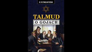 Talmud o gojach, a kwestia żydowska w Polsce. Ks. prof. Stanisław Trzeciak. cz.1.