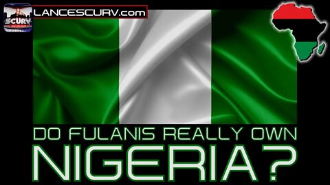 DO FULANIS REALLY OWN NIGERIA?