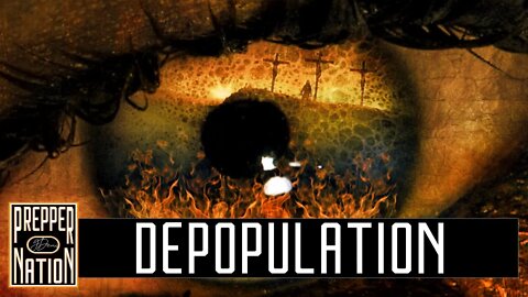 Prepper Nation: I Hope You're PREPPING for DEPOPULATION