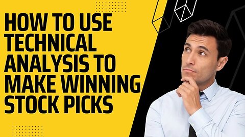 How to Use Technical Analysis to Make Winning Stock Picks