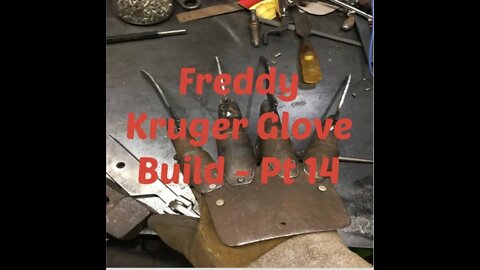 Freddy Kruger Glove Build - Part 14 - Halloween Build - The Riveting Footage