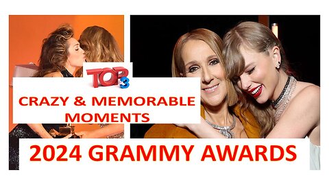 2024 GRAMMY AWARDS--TOP 3 CRAZY AND MEMORABLE MOMENTS